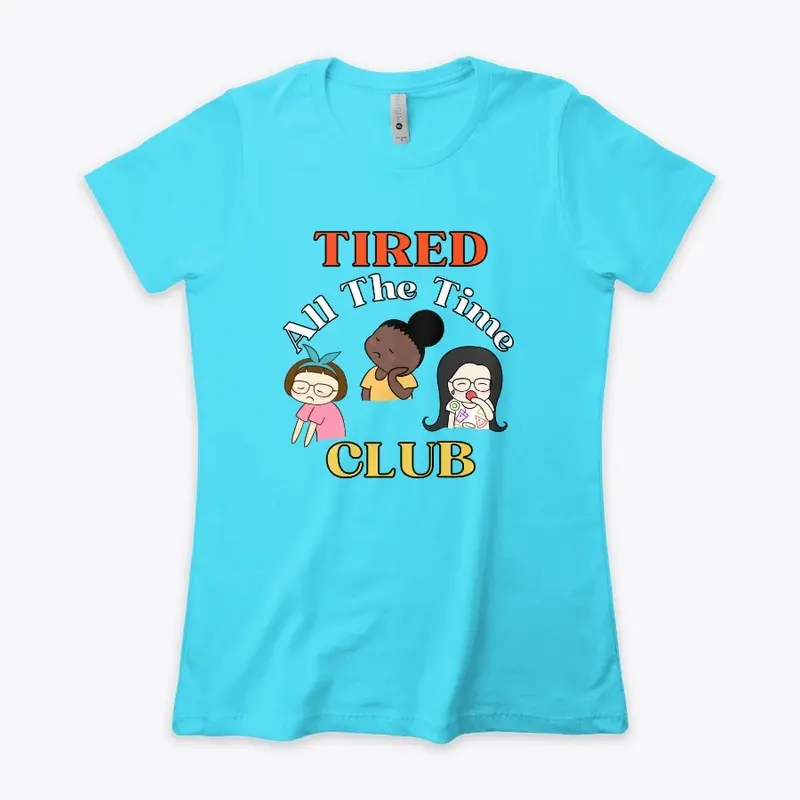 TIRED ALL THE TIME CLUB